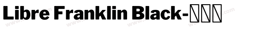 Libre Franklin Black字体转换